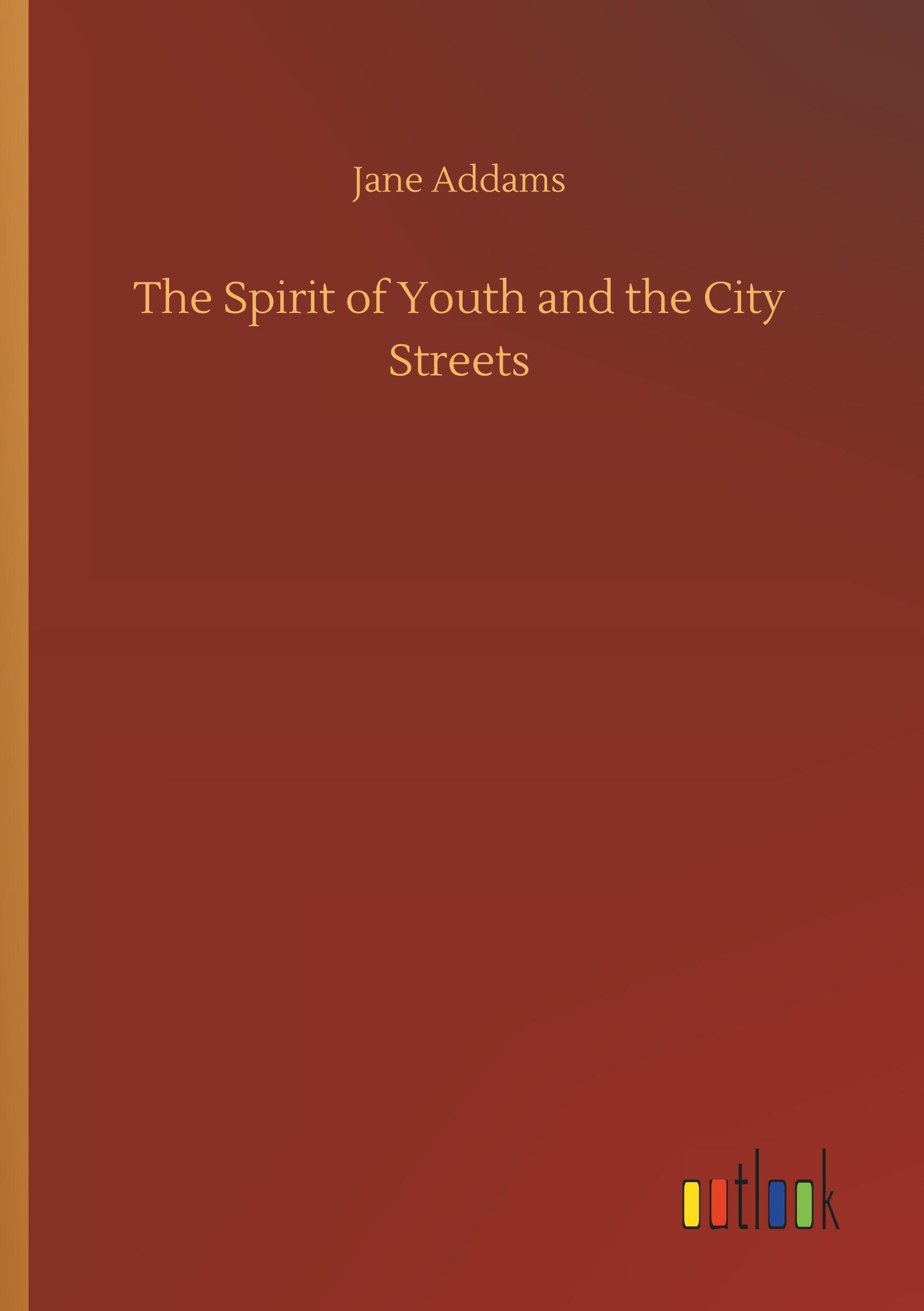 Vorderes Coverbild The Spirit of Youth and the City Streets