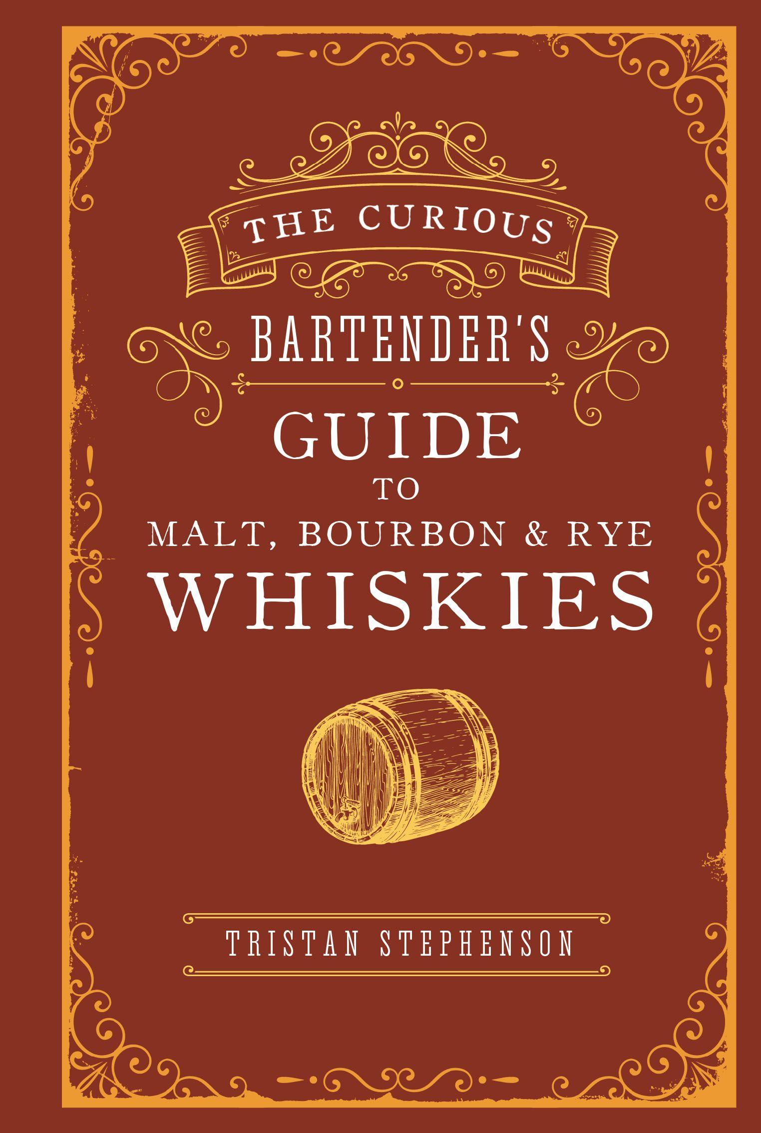 Vorderes Coverbild The Curious Bartender's Guide to Malt, Bourbon & Rye Whiskies
