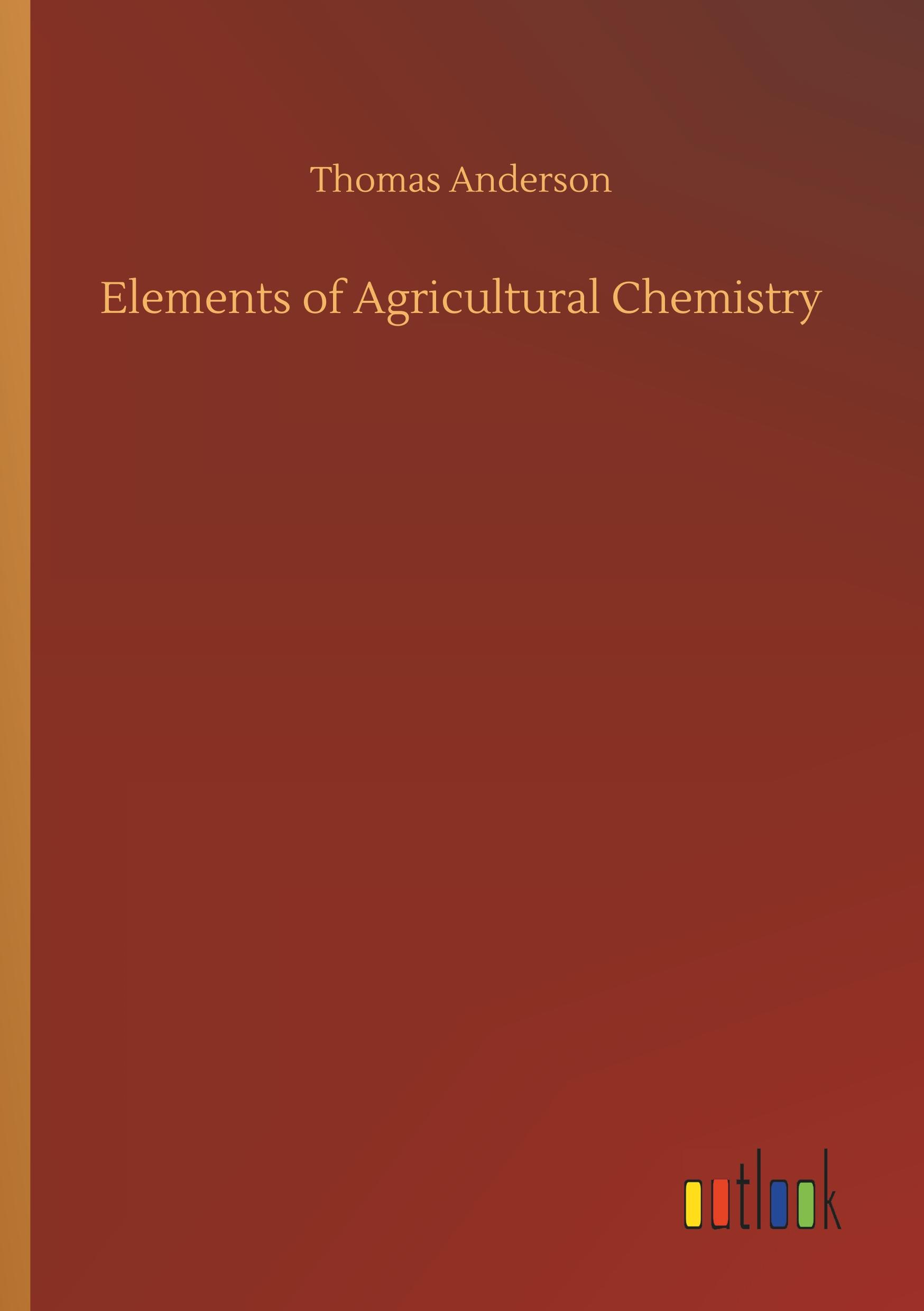Vorderes Coverbild Elements of Agricultural Chemistry