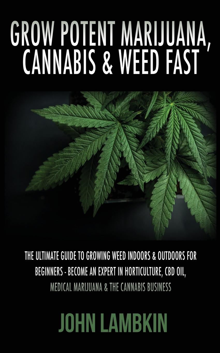 Vorderes Coverbild Grow Potent Marijuana, Cannabis & Weed Fast
