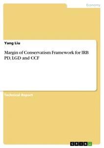 Vorderes Coverbild Margin of Conservatism Framework for IRB PD, LGD and CCF