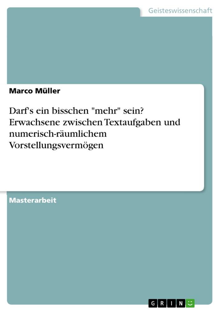 Vorderes Coverbild Darf's ein bisschen "mehr" sein? Erwachsene zwischen Textaufgaben und numerisch-räumlichem Vorstellungsvermögen