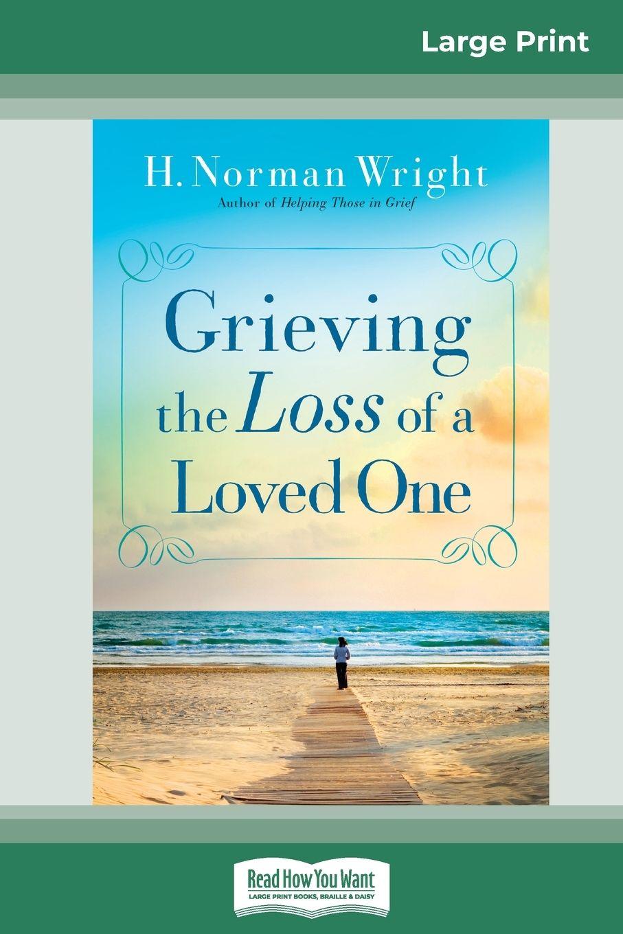 Vorderes Coverbild Grieving the Loss of a Loved One (16pt Large Print Edition)