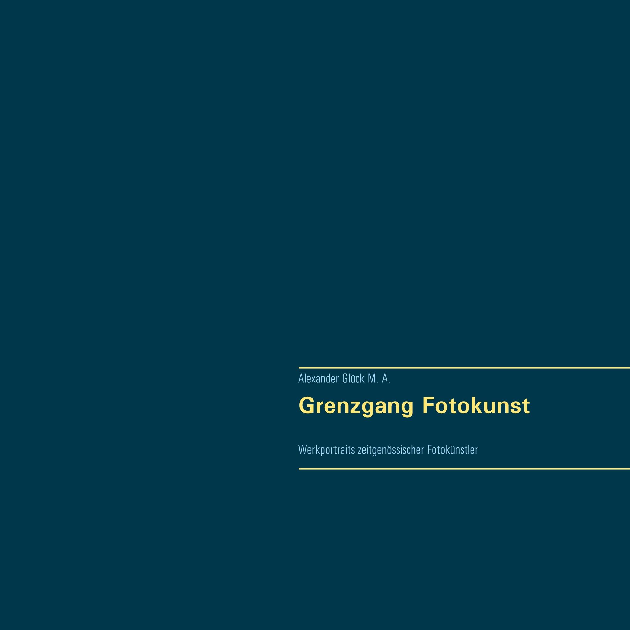Vorderes Coverbild Grenzgang Fotokunst. Werkportraits zeitgenössischer Fotokünstler.