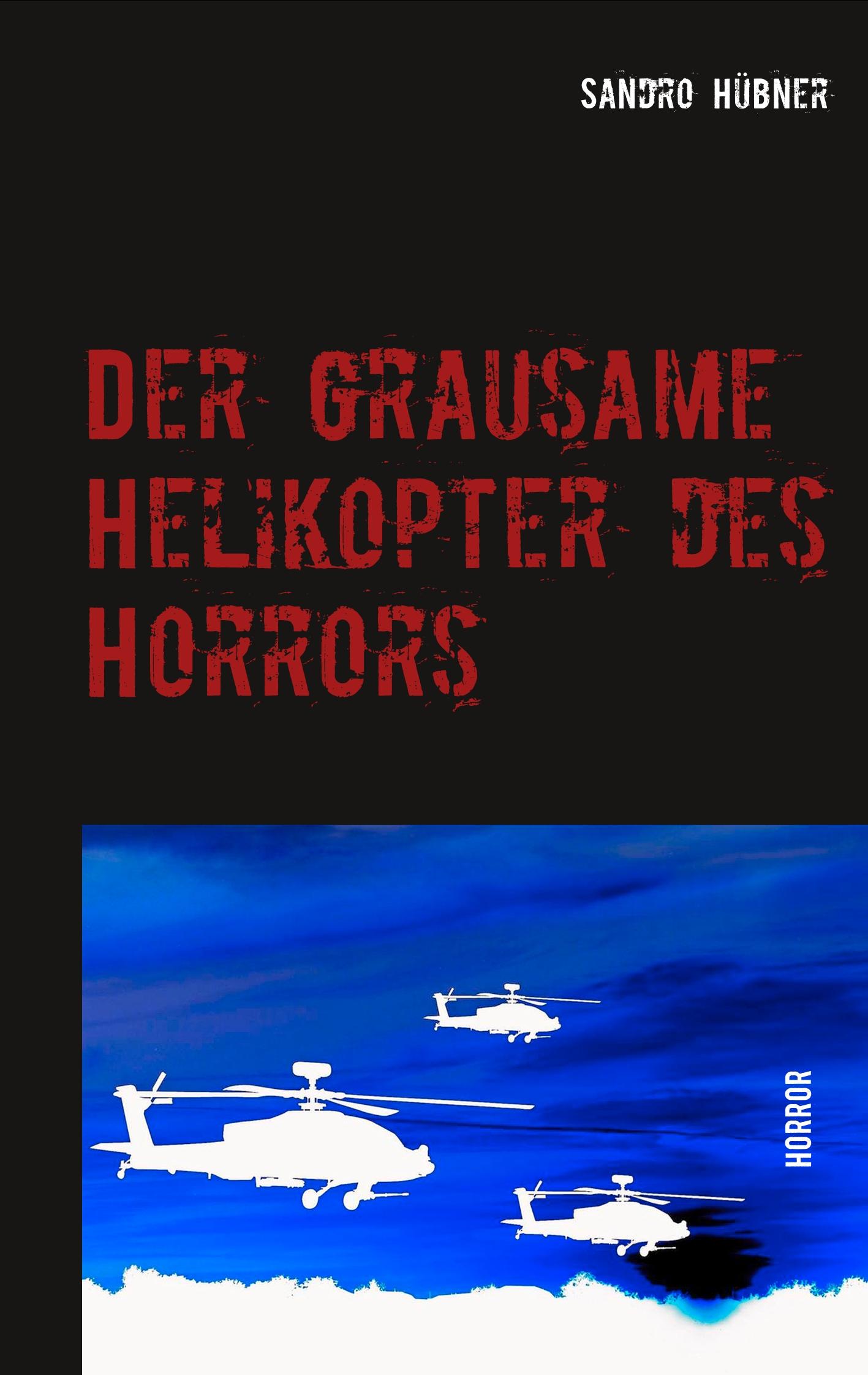 Vorderes Coverbild Der grausame Helikopter des Horrors