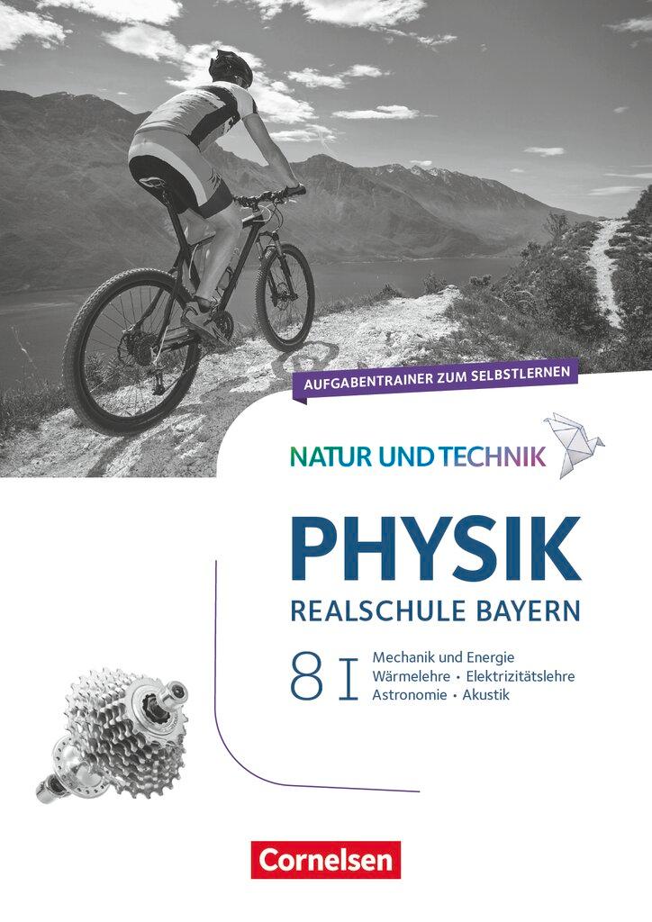 Vorderes Coverbild Natur und Technik - Physik Band 8: Wahlpflichtfächergruppe I - Realschule Bayern - Aufgabentrainer