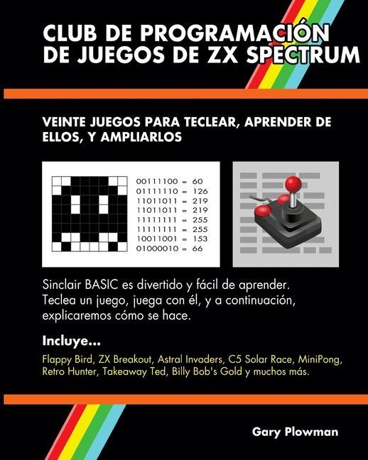 Vorderes Coverbild Club De Programación De Juegos De ZX Spectrum: Veinte juegos para teclear, aprender de ellos, y ampliarlos