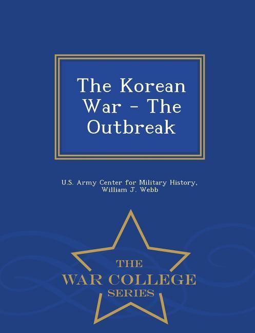 Vorderes Coverbild The Korean War - The Outbreak - War College Series