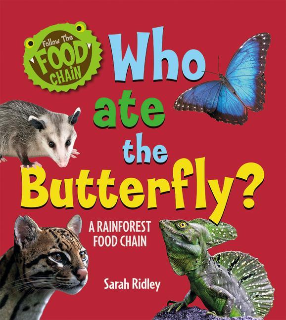 Vorderes Coverbild Who Ate the Butterfly? a Rainforest Food Chain