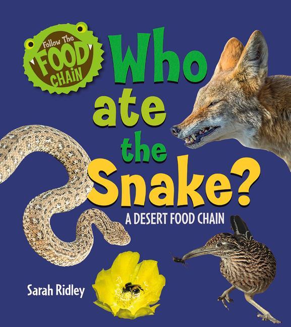 Vorderes Coverbild Who Ate the Snake? a Desert Food Chain