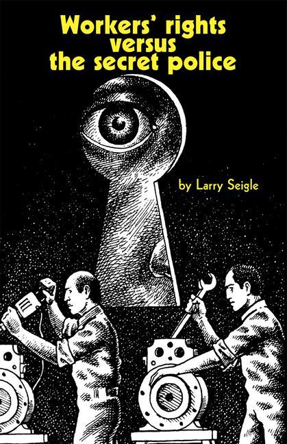 Vorderes Coverbild Workers' Rights Versus the Secret Police