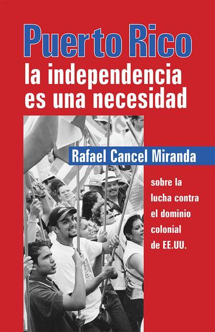 Vorderes Coverbild Puerto Rico: La Independencia Es Una Necesidad