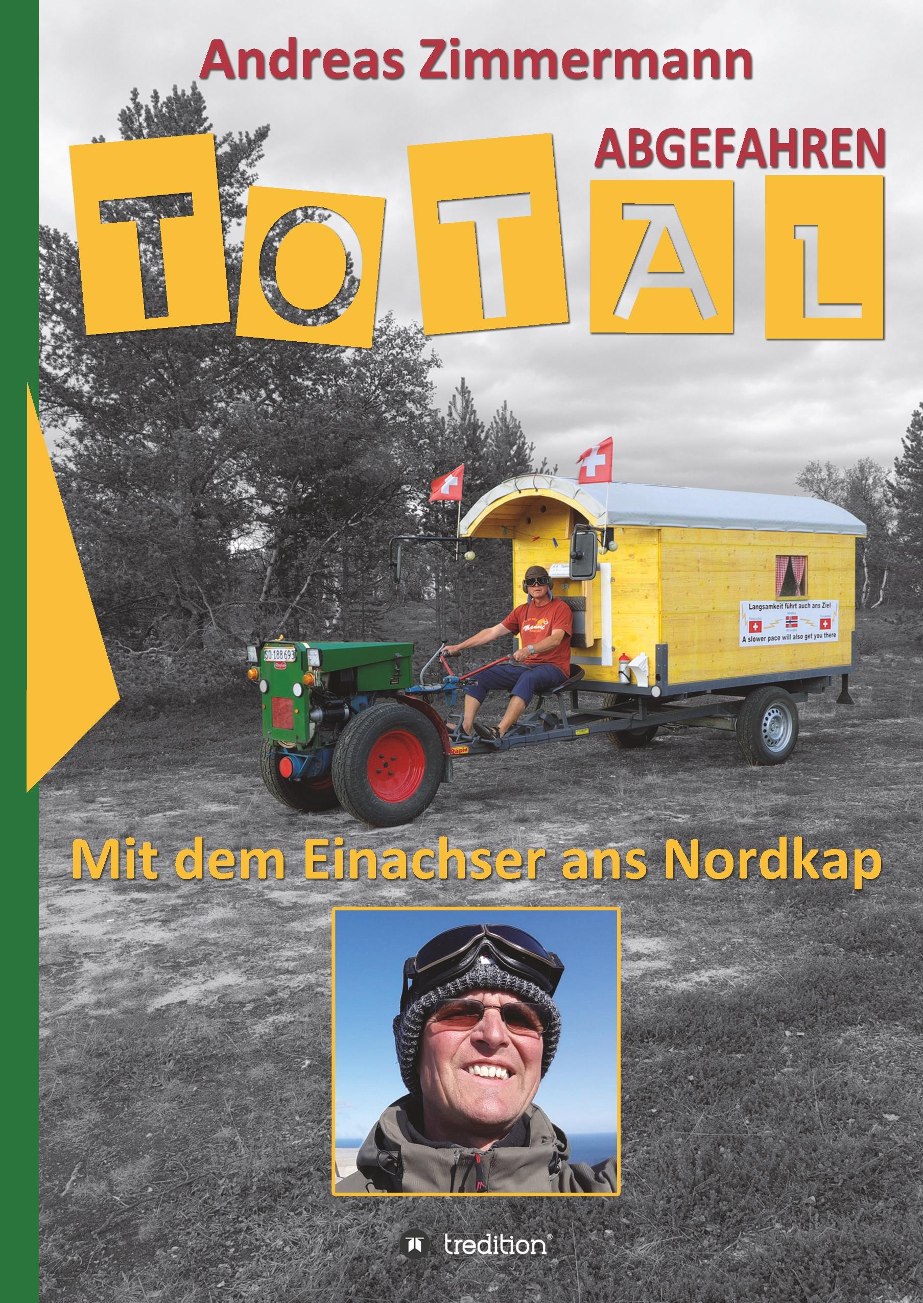 Vorderes Coverbild Total abgefahren - Mit dem Einachser ans Nordkap