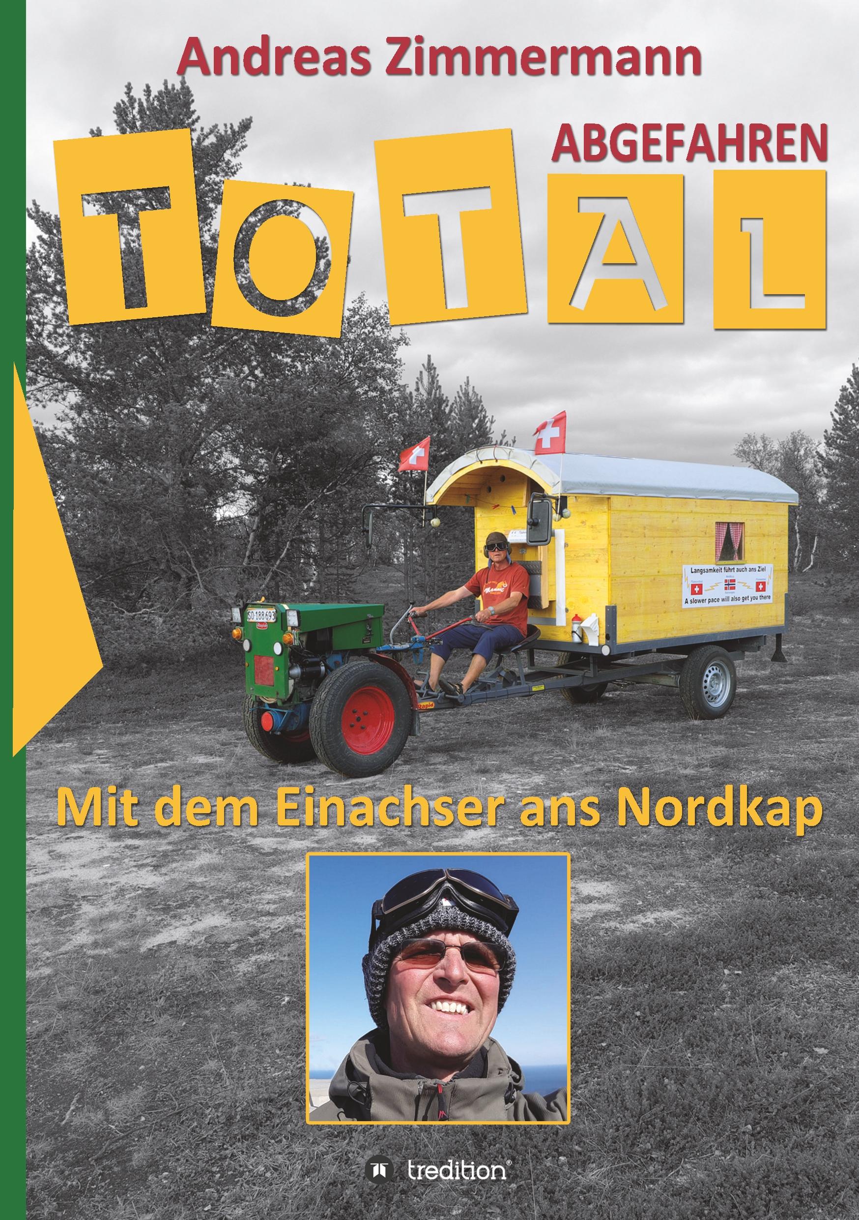 Vorderes Coverbild Total abgefahren - Mit dem Einachser ans Nordkap