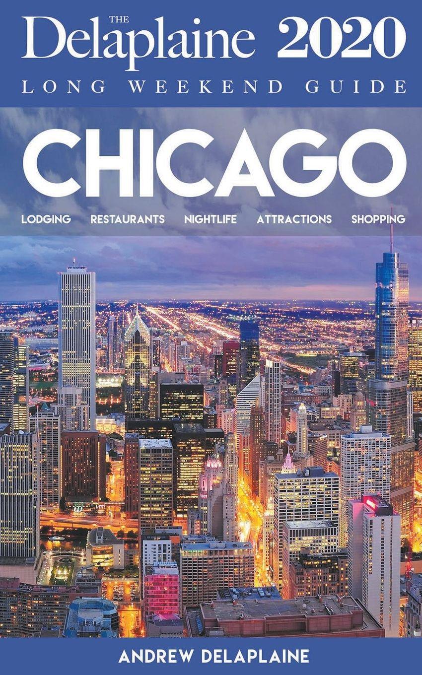 Vorderes Coverbild Chicago - The Delaplaine 2020 Long Weekend Guide