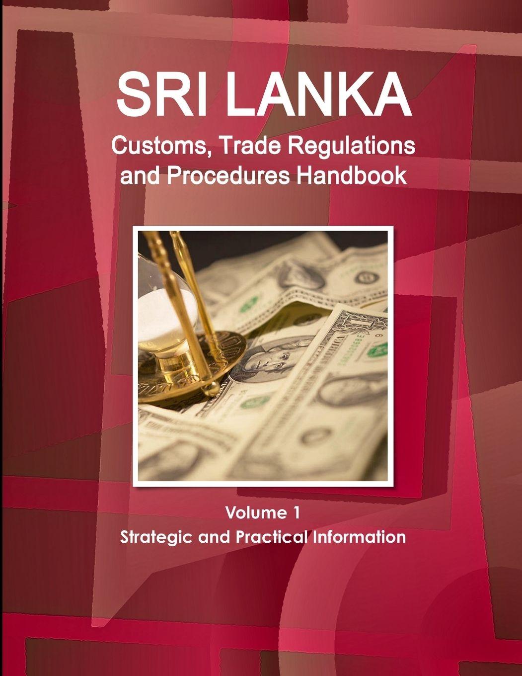 Vorderes Coverbild Sri Lanka Customs, Trade Regulations and Procedures Handbook Volume 1 Strategic and Practical Information