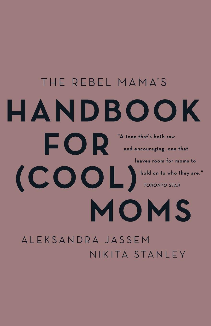 Vorderes Coverbild Rebel Mama's Handbook for (Cool) Moms, The