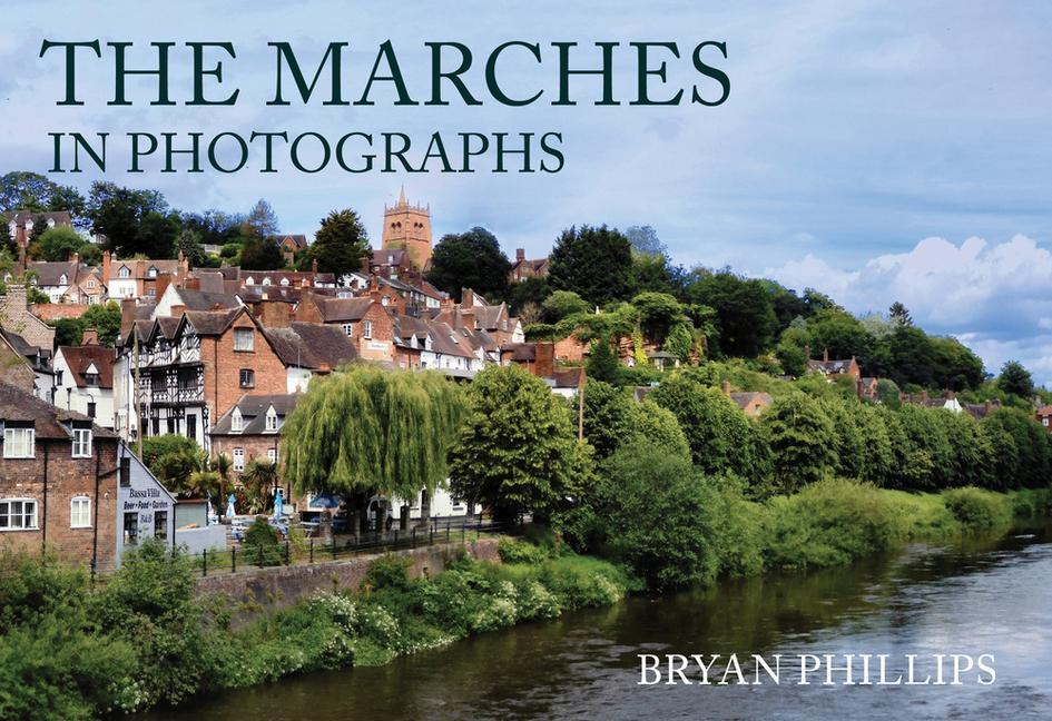 Vorderes Coverbild The Marches in Photographs