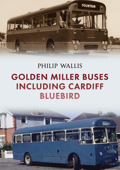 Vorderes Coverbild Golden Miller Buses including Cardiff Bluebird