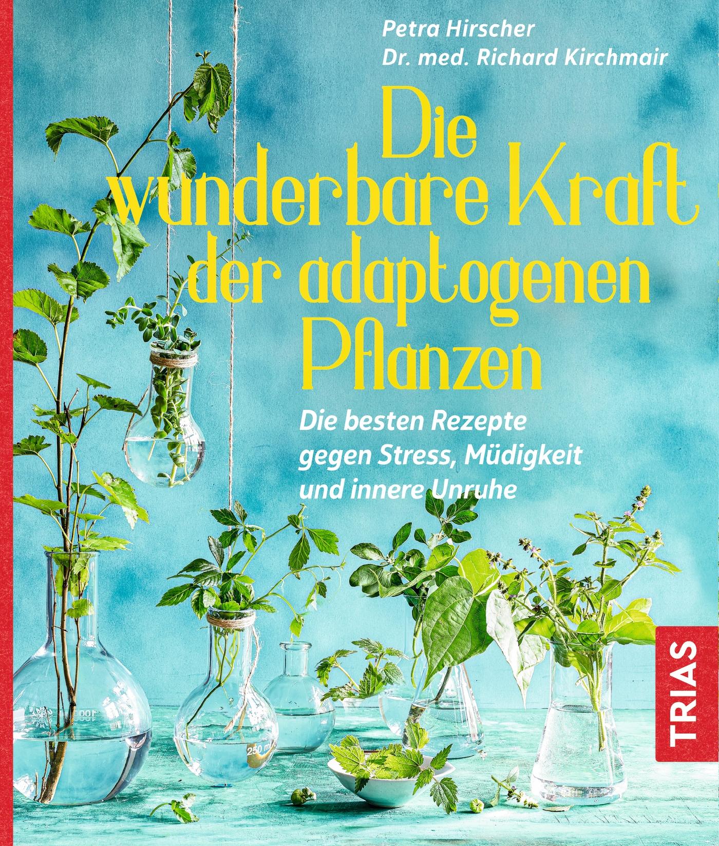 Vorderes Coverbild Die wunderbare Kraft der adaptogenen Pflanzen