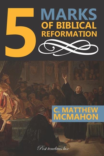 Vorderes Coverbild 5 Marks of Biblical Reformation