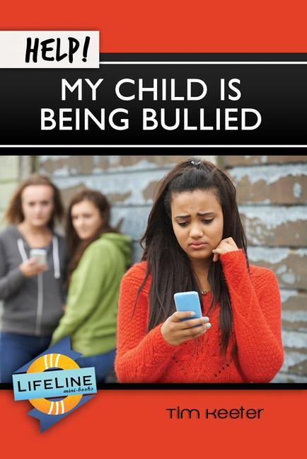 Vorderes Coverbild Help! My Child Is Being Bullied