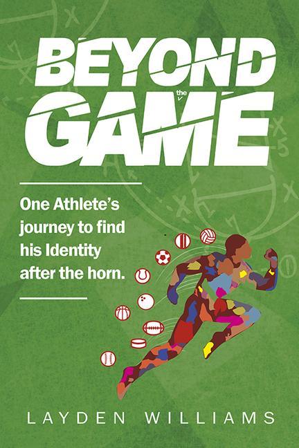 Vorderes Coverbild Beyond the Game: One Athlete's Journey to Find His Identity After the Horn