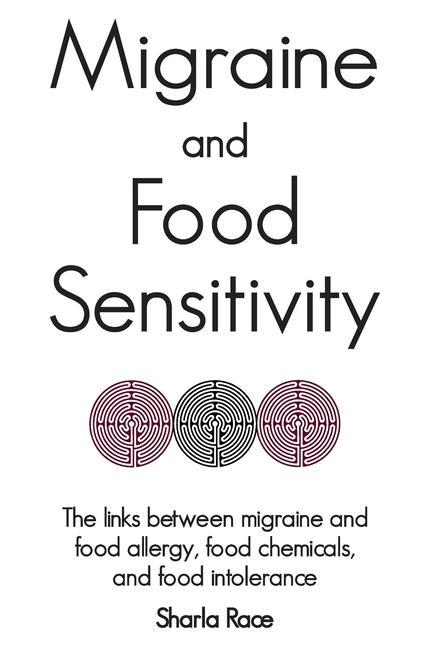 Vorderes Coverbild Migraine and Food Sensitivity: The links between migraine and food allergy, food chemicals, and food intolerance