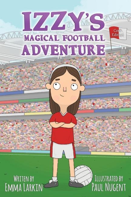 Vorderes Coverbild Izzys Magical Football Adventure Cork Edition