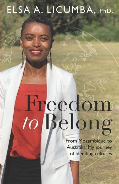 Vorderes Coverbild Freedom to Belong: From Mozambique to Australia: My journey of blending cultures