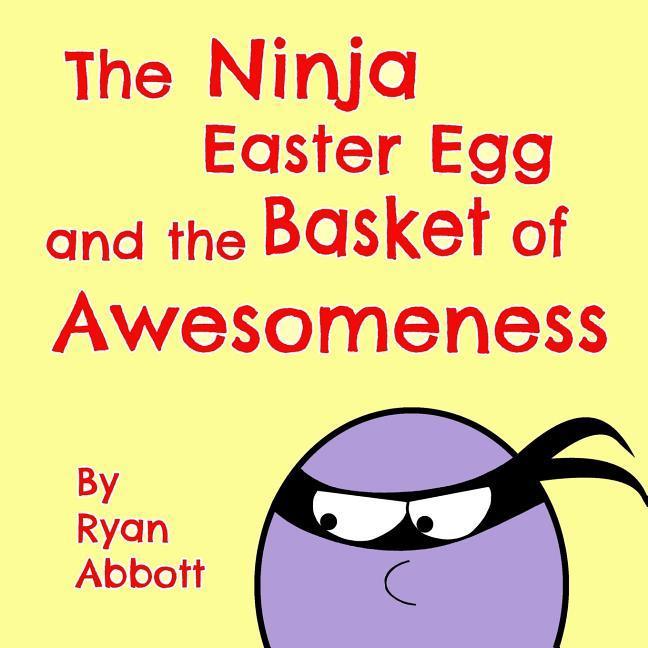 Vorderes Coverbild The Ninja Easter Egg and the Basket of Awesomeness