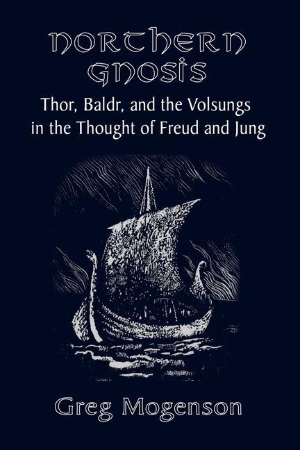 Vorderes Coverbild Northern Gnosis: Thor, Baldr, and the Volsungs in the Thought of Freud and Jung