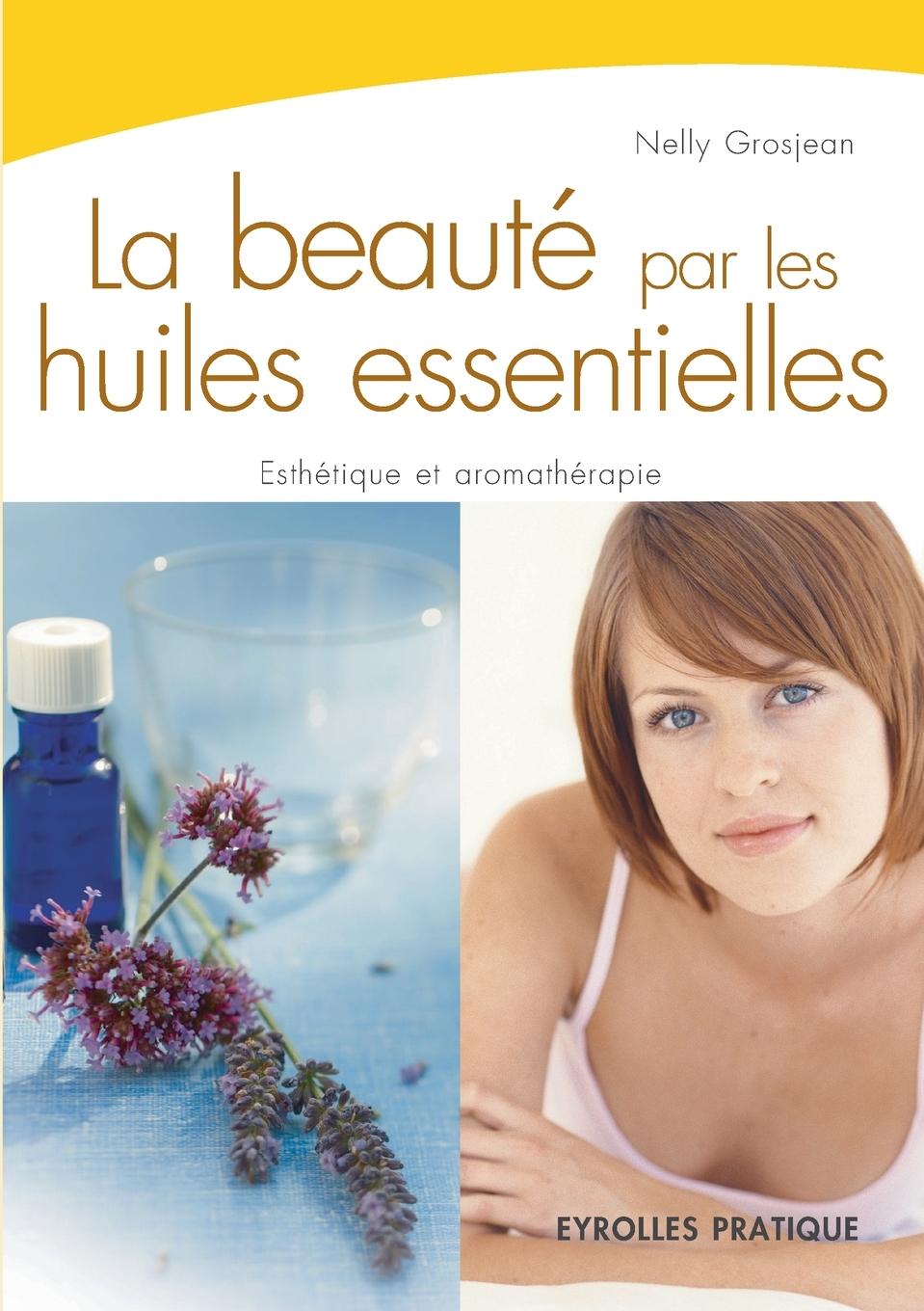 Vorderes Coverbild La beauté par les huiles essentielles