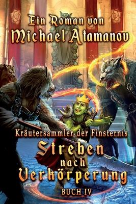 Vorderes Coverbild Streben nach Verkörperung (Kräutersammler der Finsternis Buch 4): LitRPG-Serie