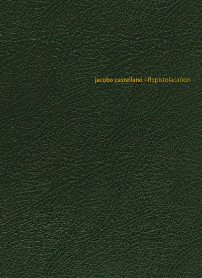 Vorderes Coverbild Jacobo Castellano: Riflepistolacañon