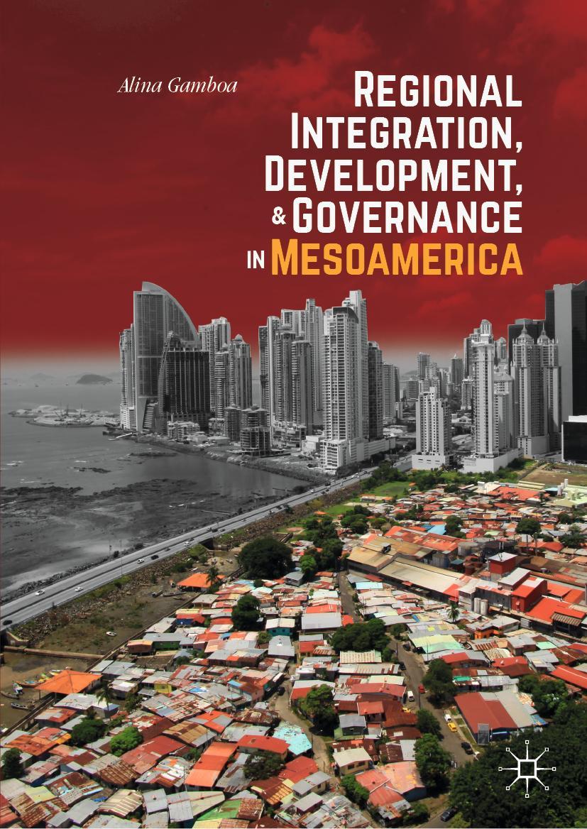 Vorderes Coverbild Regional Integration, Development, and Governance in Mesoamerica