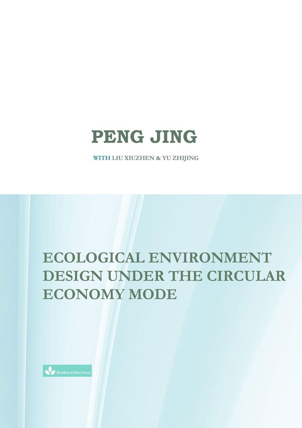 Vorderes Coverbild Ecological Environment Design Under the Circular Economy Mode