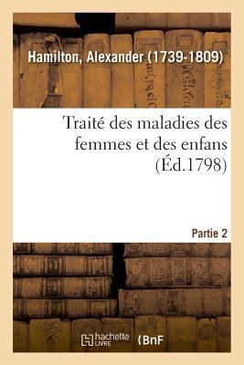 Vorderes Coverbild Traité Des Maladies Des Femmes Et Des Enfans. Partie 2