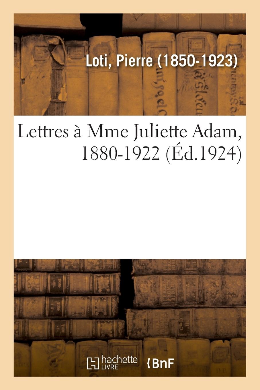 Vorderes Coverbild Lettres À Mme Juliette Adam, 1880-1922