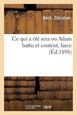 Vorderes Coverbild CE Qui a Été Sera Ou Adam Battu Et Content, Farce