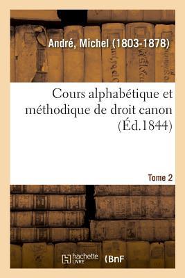 Vorderes Coverbild Cours Alphabétique Et Méthodique de Droit Canon. Tome 2