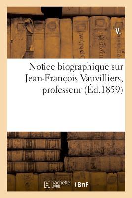 Vorderes Coverbild Notice Biographique Sur Jean-François Vauvilliers, Professeur