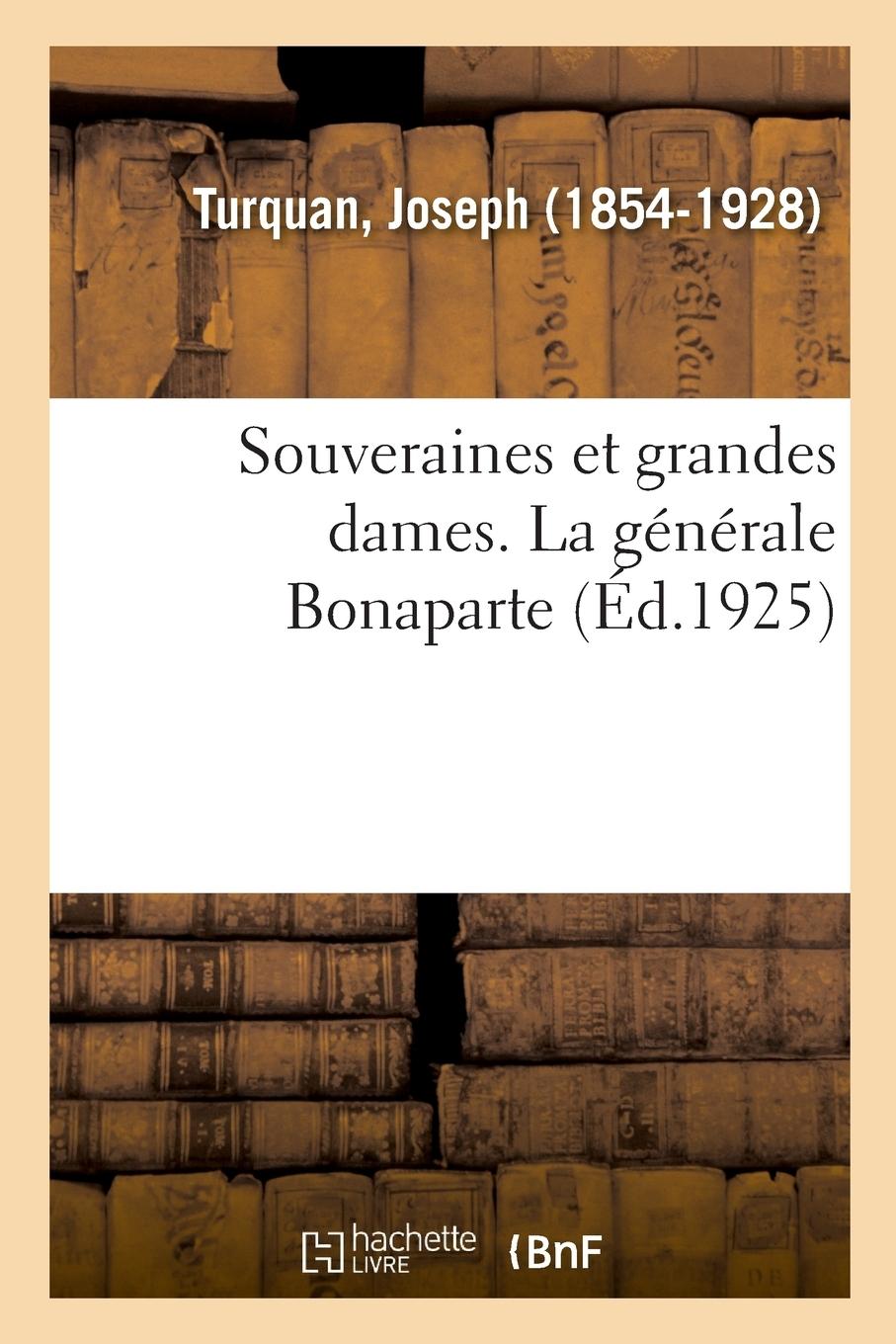 Vorderes Coverbild Souveraines Et Grandes Dames. La Générale Bonaparte