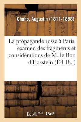 Vorderes Coverbild La Propagande Russe À Paris, Examen Des Fragments Et Considérations de M. Le Bon d'Eckstein
