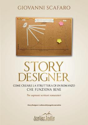 Vorderes Coverbild Story designer. Come creare la struttura di un romanzo che funziona bene