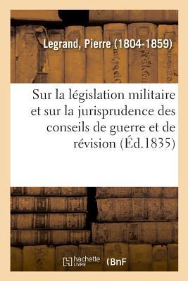 Vorderes Coverbild Études Sur La Législation Militaire Et Sur La Jurisprudence Des Conseils de Guerre Et de Révision