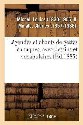 Vorderes Coverbild Légendes Et Chants de Gestes Canaques, Avec Dessins Et Vocabulaires