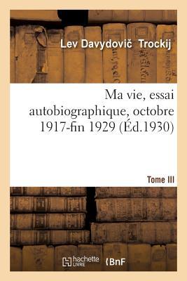 Vorderes Coverbild Ma Vie, Essai Autobiographique. Tome III. Octobre 1917-Fin 1929