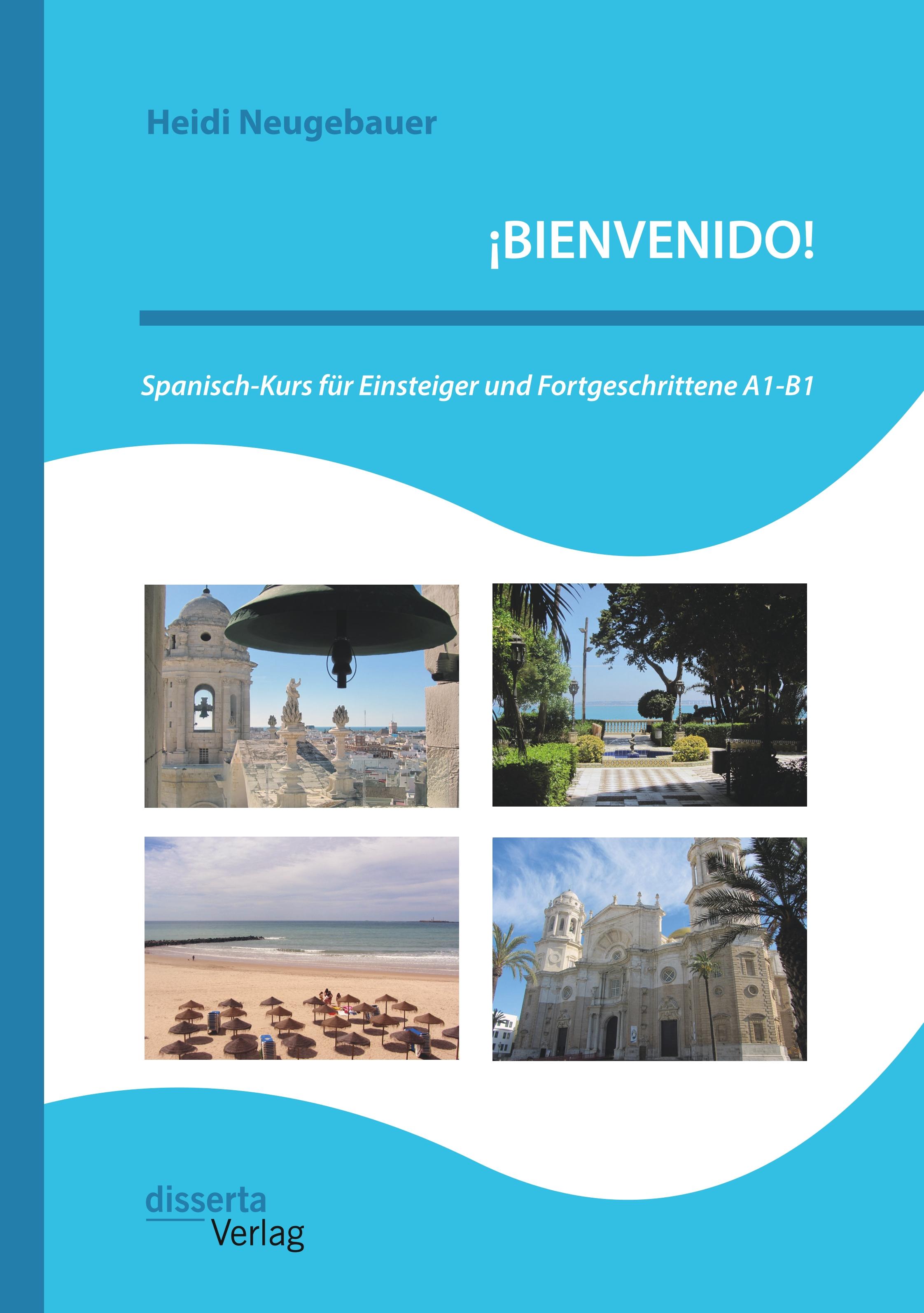 Vorderes Coverbild ¡BIENVENIDO! Spanisch-Kurs für Einsteiger und Fortgeschrittene A1-B1