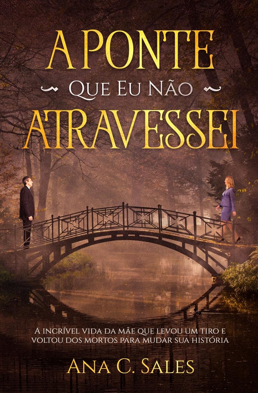 Vorderes Coverbild A Ponte Que Eu Não Atravessei
